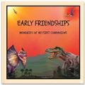 Book cover with dinosaurs and an orange sky, titled 'Early Friendships - Memories of My First Companions'.