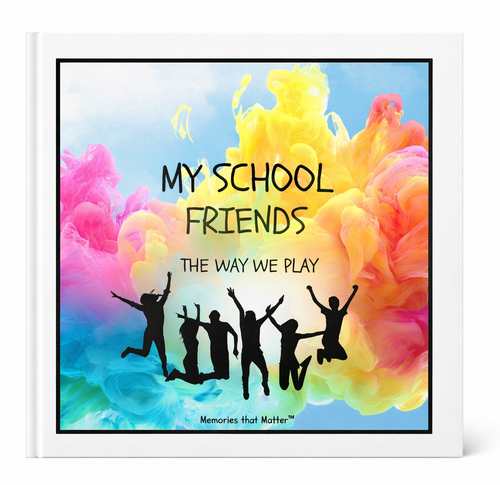 friendship book for classmates aged 10 plus on white background. Colorful abstract design with silhouettes of teens and text 'My School Friends - The Way We Play' 